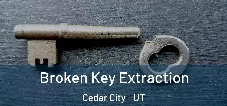  Broken Key Extraction Cedar City - UT
