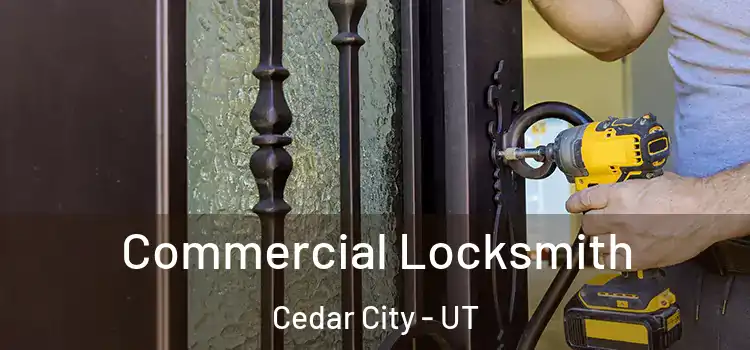 Commercial Locksmith Cedar City - UT
