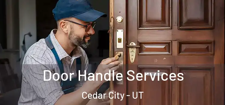 Door Handle Services Cedar City - UT