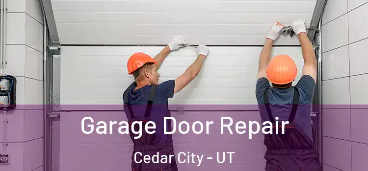  Garage Door Repair Cedar City - UT