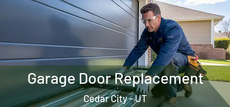  Garage Door Replacement Cedar City - UT