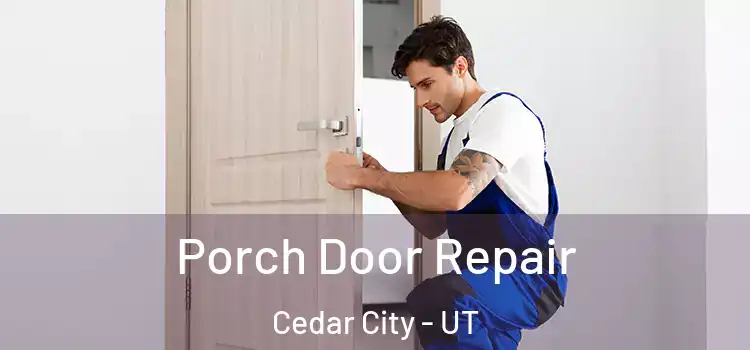  Porch Door Repair Cedar City - UT